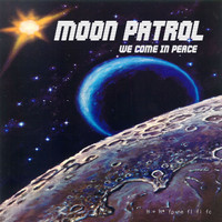 Moon Patrol - We Come in Peace