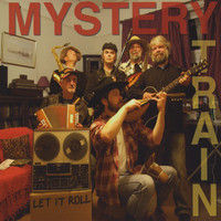 Mystery Train - Let it Roll
