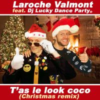 Laroche Valmont - T'as le look coco (Christmas Remix)