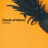 The Galaxy - Clouds of Miami