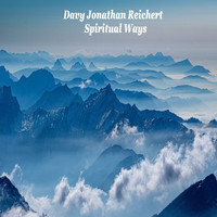 Davy Jonathan Reichert - Spiritual Ways