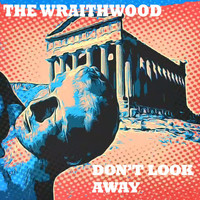 The Wraithwood - Don't Look Away