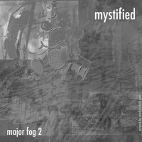 Mystified - Major Fog 2