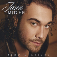 Jason Mitchell - Slow and Steady