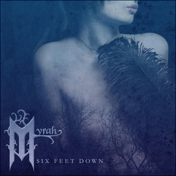 Myrah - Six Feet Down