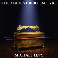 Michael Levy - The Ancient Biblical Lyre