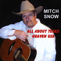 Mitch Snow - All About Texas: Heaven USA