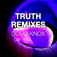 Doug Knox / - Truth Remixes