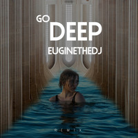 Euginethedj / - Go Deep (Remix)