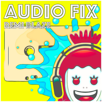 Remi Blaze / - Audio Fix