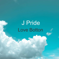 J Pride / - Love Botton
