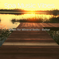 Spa Music Vibes - Music for Mineral Baths - Guitar