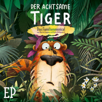 Der achtsame Tiger - Der Achtsame Tiger - Das Familienmusical - EP