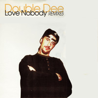 Double Dee - Love Nobody (Remixes)