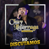 Chuy Lizárraga y Su Banda Tierra Sinaloense - No Discutamos