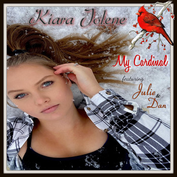 Kiara Jolene - My Cardinal (feat. Julie and Dan)