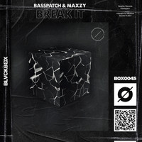 Basspatch, Maxzy - Break It