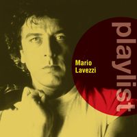 Mario Lavezzi - Playlist: Mario Lavezzi