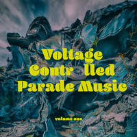 Scarla O'Horror - Voltage Controlled Parade Music, Vol​. ​1