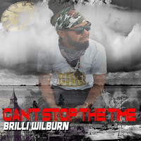 Brilli Wilburn - Can't Stop the Time