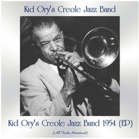 Kid Ory's Creole Jazz Band - Kid Ory's Creole Jazz Band 1954 (EP) (All Tracks Remastered)