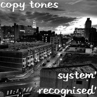 Copy Tones - System' recognised'