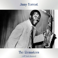 Jimmy Forrest - The Remasters (All Tracks Remastered)