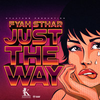 Fyah Sthar - Just the Way