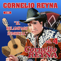 Cornelio Reyna - El Relampago Inmortal, Vol. 4