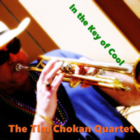 The Tim Chokan Quartet - In the Key of Cool
