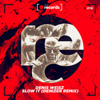 Denis Weisz - Slow it (DeniZer Remix)