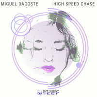 Miguel Dacoste - High Speed Chase EP