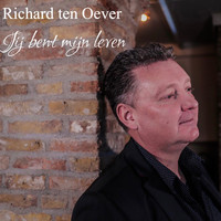 Richard ten Oever - Jij Bent Mijn Leven