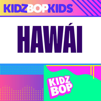 Kidz Bop Kids - Hawái