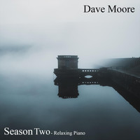 Dave Moore - Season Two: Relaxing Piano