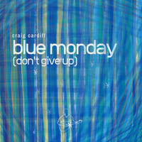 Craig Cardiff - Blue Monday (Don't Give Up)