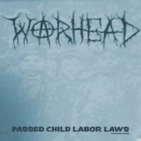 Warhead - Passed Child Labor Laws (Remastered [Explicit])