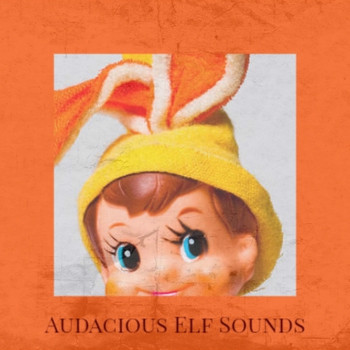 Various Artists - Audacious Elf Sounds