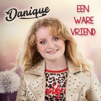 Danique - Een Ware Vriend
