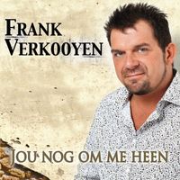 Frank Verkooyen - Jou Nog Om Me Heen