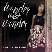 Amelia Empson - Wonder What Wonder