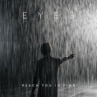 Eyes - Reach You In Time