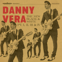 Danny Vera - The New Black and White, Pt. I, II, III & IV (Explicit)