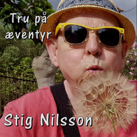 Stig Nilsson - Tru på æventyr