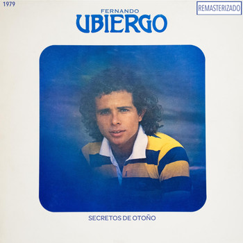 Fernando Ubiergo - Secretos de Otoño (Remasterizado)