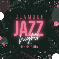 Herb Ellis - Glamour Jazz Nights with Herb Ellis