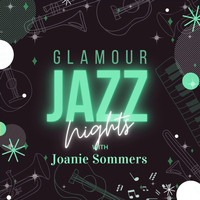 Joanie Sommers - Glamour Jazz Nights with Joanie Sommers