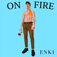 Enki - On Fire (Explicit)