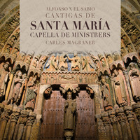 Capella De Ministrers & Carles Magraner - Cantigas de Santa María