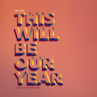 Ok Go - This Will Be Our Year (Lo-Fi & Hi-Fi Versions)